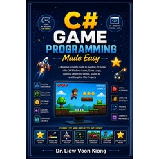 (영문도서)C# Game Programming Made Easy: Learn 2D Game Development Object-Oriented Progra... Paperback, Independently Published, English, 9798196594946 Independently Published, English, 9798196594946