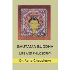 (영문도서)Gautama Buddha: Life and Philosophy Paperback, Independently Published, English, 9798267542630