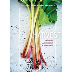 (영문도서) Harvest: Unexpected Projects Using 47 Extraordinary Garden Plants Hardcover, Ten Speed Press, English, 9780399578335