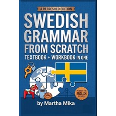 (영문도서)Swedish from Scratch: A Friendly Introduction to Swedish Grammar with Exercises... Paperback, Independently Published, English, 9798258016812