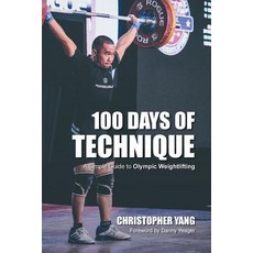 100 Days of Technique: A Simple Guide to Olympic Weightlifting Paperback, Marvel Athletics LLC