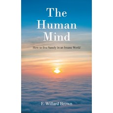 (英文圖書)The Human Mind: How to live Sanely in an Insane World 精裝版, Authorhouse, 英文