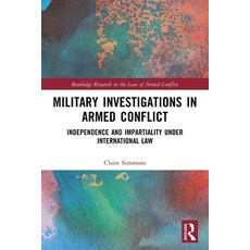 (英文圖書)Military Investigations in Armed Conflict: Independence and Impartiality under I... 平裝版, Routledge, 英文