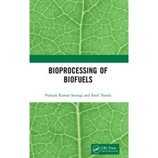 Bioprocessing of Biofuels Hardcover, CRC Press