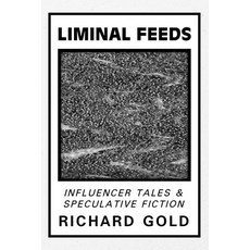 (영문도서)Liminal Feeds: Influencer Tales & Speculative Fiction Paperback, Independently Published, English, 9798199570770