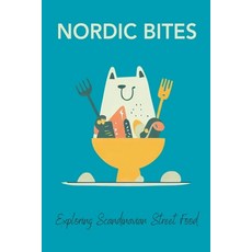 (영문도서) Nordic Bites: Exploring Scandinavian Street Food Paperback, Clock Street Books, English, 9798223440536