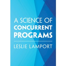 (영문도서)A Science of Concurrent Programs Hardcover, Cambridge University Press, English, 9781009719858