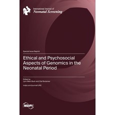 (영문도서)Ethical and Psychosocial Aspects of Genomics in the Neonatal Period Hardcover, Mdpi AG, English, 9783725876938 Mdpi AG, English, 9783725876938