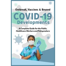 (英文圖書)COVID-19 Developments From Outbreak to Vaccines and Beyond: A Complete Guide fo... 平裝版, Independently Published, 英文