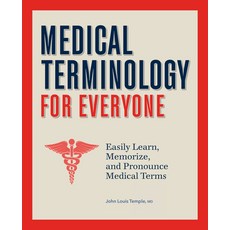 (영문도서) Medical Terminology for Everyone: Easily Learn Memorize and Pronounce Medical Terms Paperback, Rockridge Press, English, 9798886087956