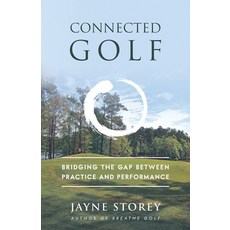 (영문도서) Connected Golf: Bridging the Gap between Practice and Performance Paperback, Panoma Press, English, 9781784529666