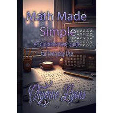 (영문도서) Math Made Simple: A Comprehensive Guide for Everyday Use Paperback, Trient Press, English, 9798889900054
