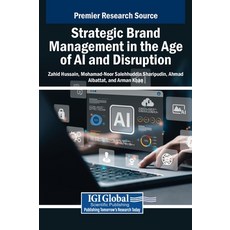 (영문도서) Strategic Brand Management in the Age of AI and Disruption Hardcover, IGI Global, English, 9798369394618