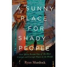 (영문도서) A Sunny Place for Shady People: How Malta Became One of the Most Curious and Corrupt Places i... Hardcover, Trinity University Press, English, 9781595342942