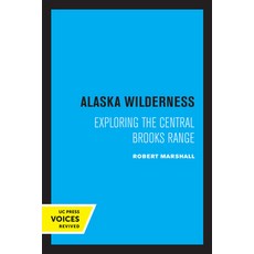 (영문도서) Alaska Wilderness: Exploring the Central Brooks Range Second Edition Paperback, University of California Press, English, 9780520325654