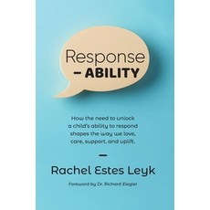 (영문도서)Response - ABILITY: How the Need to Unlock a Child's Ability to Respond Shapes t... Hardcover, Rachel Estes Leyk, English, 9798992606317