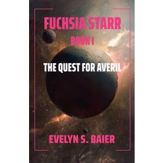 (영문도서)Fuchsia Starr: The Quest for Averil Paperback, Evelyn S. Baier, English, 9798998584930