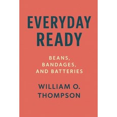 (영문도서)Everyday Ready: Beans Bandages and Batteries Paperback, Independently Published, English, 9798274399586