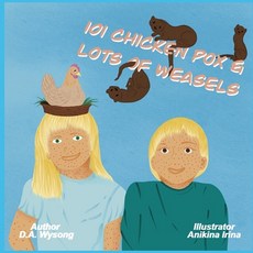(영문도서) 101 Chicken Pox & Lots of Weasels Paperback, Independently Published, English, 9798534999501