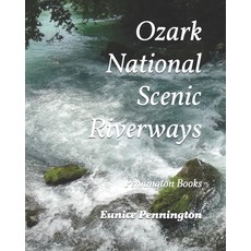 Ozark National Scenic Riverways: Pennington Books Paperback, Amazon Digital Services LLC..., English, 9798733640488