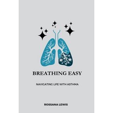 (영문도서) Breathing Easy: Navigating Life with Asthma Paperback, Independently Published, English, 9798876099501