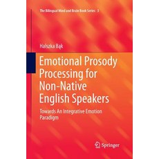(영문도서) Emotional Prosody Processing for Non-Native English Speakers: Towards an Integrative Emotion ... Paperback, Springer, 9783319829678