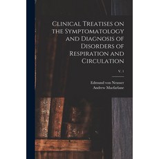 (영문도서) Clinical Treatises on the Symptomatology and Diagnosis of Disorders of Respiration and Circul... Paperback, Legare Street Press, English, 9781014431691