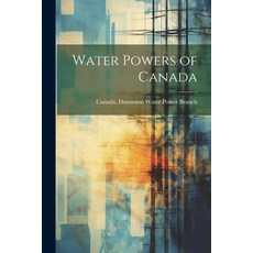 (영문도서) Water Powers of Canada Paperback, Legare Street Press, English, 9781021916020
