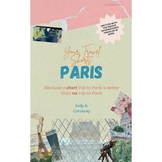 (영문도서)Your Travel Shorts: Paris Paperback, Jody Conaway, English, 9798232188610