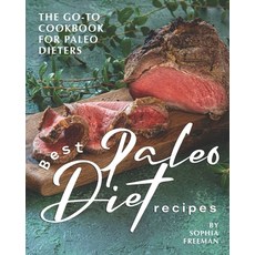 Best Paleo Diet Recipes: The Go-to Cookbook for Paleo Dieters Paperback, Independently Published