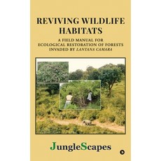(영문도서) Reviving Wildlife Habitats: A Field Manual for Ecological Restoration of Forest... Hardcover, Notion Press, English, 9798895447512