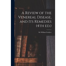 (영문도서) A Review of the Venereal Disease and Its Remedies (4th Ed.) Paperback, Legare Street Press, English, 9781013606847