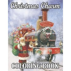 Christmas Charm Coloring Book: An Adult Coloring Book with Fun Easy and Relaxing Designs Featuring... Paperback, Independently Published, English, 9798698710684