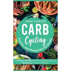 Carb Cycling Practice and Lifestyle Box Set Bundle: Painless Diet Plan Based on Metabolic Science Ma... Hardcover, Felix Stella LLC, English, 9781734697551