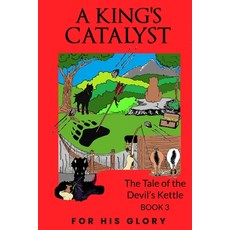 (영문도서)A King's Catalyst: The Tale of the Devil's Kettle Book 3 Paperback, Publify Publishing, English, 9781968640729