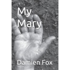 (영문도서) My Mary Paperback, Independently Published, English, 9798866074310