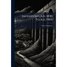 (英文圖書)Inventions A.d. 1830 To A.d. 1903 平裝版, Nabu Press, English