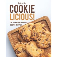 Cookie-Licious!: Delicious and Versatile Cookie Recipes! Paperback, Independently Published, English, 9798693491915