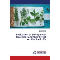 (영문도서) Evaluation of Storage Pre-Treatment and their Effect on the Shelf Life Paperback, LAP Lambert Academic Publis..., English, 9783330004634
