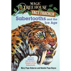 Sabertooths and the Ice Age: A Nonfiction Companion to Magic Tree House #7: Sunset of the Sabertooth Paperback, Random House Books for Young Readers