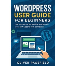 (英文圖書)Wordpress User Guide for Beginners: Learn to set up personalize and launch you... 平裝版, Independently Published, 英文