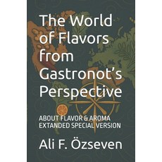 (英文圖書)The World of Flavors from Gastronot's Perspective: About Flavor & Aroma Extanded... 平裝版, Independently Published, 英文