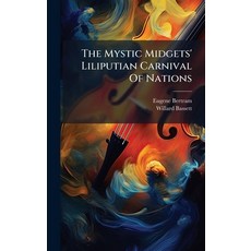 (영문도서)The Mystic Midgets' Liliputian Carnival Of Nations Hardcover, Hutson Street Press, English, 9781024795431