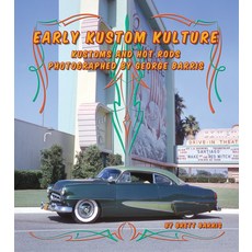 (영문도서) Early Kustom Kulture: Kustoms and Hot Rods Photographed by George Barris Hardcover, Last Gasp, English, 9780867198942
