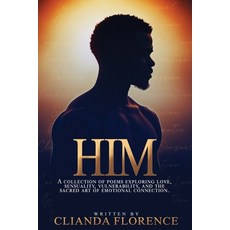 (영문도서)Him: A collection of poems exploring love sensuality vulnerability and the sa... Paperback, Strength 2 Say, English, 9798986426921 Strength 2 Say, English, 9798986426921