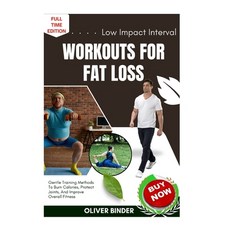 (영문도서)Low Impact Interval Workouts For Fat Loss: Gentle Training Methods To Burn Calor... Paperback, Independently Published, English, 9798262224579