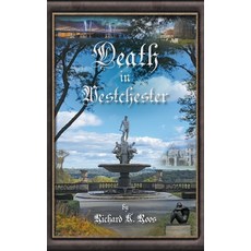Death in Westchester (2nd Edition) Hardcover, MindStir Media
