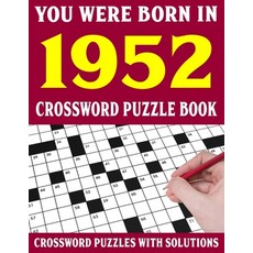 (영문도서) Crossword Puzzle Book: You Were Born In 1952: Crossword Puzzle Book for Adults With Solutions Paperback, Independently Published, English, 9798749943238