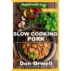 (영문도서) Slow Cooking Pork: Over 90 Low Carb Slow Cooker Pork Recipes full of Quick & Easy Cooking Rec... Paperback, Independently Published, English, 9798634736730