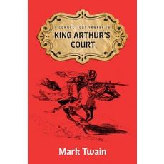 (영문도서) A Connecticut Yankee in King Aruthur's Court Paperback, G&D Media, English, 9781722504519